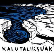 Kalutaliksuak - Snow Melts Black (2011)