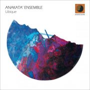 Anakatà Ensemble - Ubique (2017) FLAC