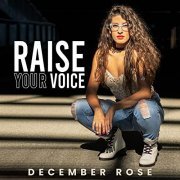 December Rose - Raise Your Voice (2021) Hi Res