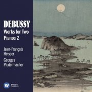 Jean-François Heisser, Georges Pludermacher - Debussy: Works for Two Pianos, Vol. 2 (2018)