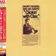 Shorty Rogers And His Giants - Clickin' With Clax (1956) [2013 Japan 24-bit Remaster]