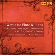 Christina Fassbender & Florian Wieck - Kronke, Reger & Others: Works for Flute & Piano (2019)