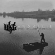 Ukć - Anomalie - Upadek Konającego Ćwierćwiecza (2026)
