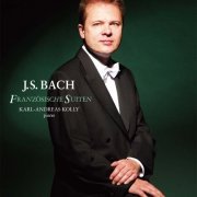 Karl-Andreas Kolly - Johann Sebastian Bach: Französische Suiten (2012) [Hi-Res]