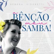 Débora Vidoretti - A Bênção, Meu Samba! (2025)