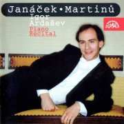 Igor Ardašev - Janáček, Martinů: Piano Recital (1999)