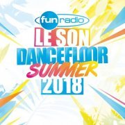 VA - Fun Radio - Le son Dancefloor Summer 2018 (2018)