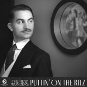 The New Wonders - Puttin' On the Ritz (2024) [Hi-Res]