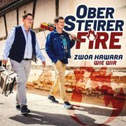 OberSteirer FIRE - Zwoa Hawara wie wir (2022)