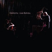 Dietrichs - Live Bahdu (2026)
