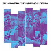 Ian Coury, Isaac Eicher - Vivendo e Aprendendo (2025) [Hi-Res]