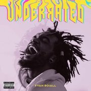 Fyah Roiall - Underrated (2020) Hi Res