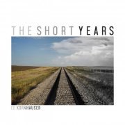 Ed Kornhauser - The Short Years (2020)