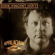 Erik Vincent Huey - Appalachian Gothic (2023)