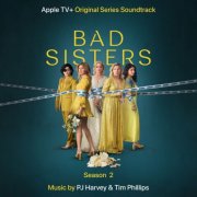 PJ Harvey, Tim Phillips - Bad Sisters (Season 2) (Original Series Soundtrack) (2024)