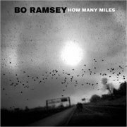 Bo Ramsey - How Many Miles (2022)