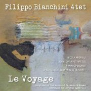 Filippo Bianchini 4-Tet - Le Voyage (2017)