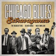 The Headcutters, Silver Kings & Nico Smoljan - Chicago Blues Extravaganza (2020)