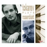 Nikolai Tokarev - Tokarev joue Rosenblatt (2010)