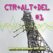 VA - CTR+ALT+DEL #1: Modern Wave Monologues 1978-1983 (2014)