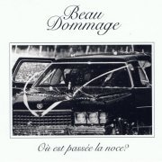 Beau Dommage - Ou est passee la noce? (2001)