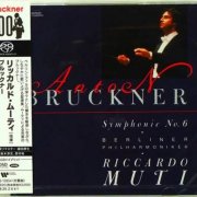 Riccardo Muti - Bruckner: Symphony No.6 in A major, WAB 106 (1988) [2024 SACD]