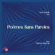 René Kubelík, Patrizio Mazzola - Poèmes Sans Paroles (2022) [Hi-Res]