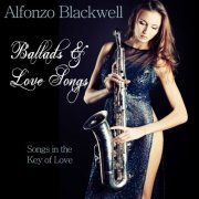 Alfonzo Blackwell - Ballads & Love Songs (2014)