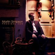 Martin Simpson - Prodigal Son (Remastered) (2019)