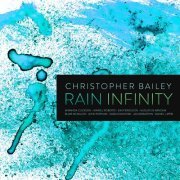 VA - Christopher Bailey: Rain Infinity (2021)