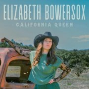 Elizabeth Bowersox - California Queen (2025)