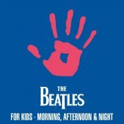 The Beatles - The Beatles For Kids - Morning, Afternoon & Night EP (2020)