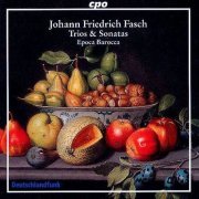 Epoca Barocca - Johann Friedrich Fasch: Trios & Sonatas (2007)