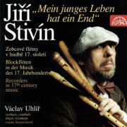 Jiří Stivín, Václav Uhlíř - My Youth Is Over: Recorders in 17th Century Music (1997)