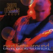 Ron Evans Group - Next Time Around (2006)