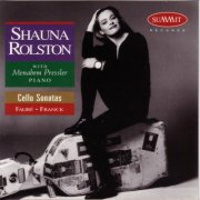Menahem Pressler & Shauna Rolston - Cello Sonatas: Fauré - Franck (1989)