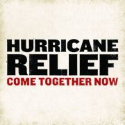 VA - Hurricane Relief: Come Together Now (2005)