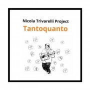 Nicola Trivarelli Project - Tantoquanto (2018)