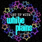 White Plains - Get up with White Plains (2013)