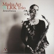 Masha Art & LRK Trio - Anesthesia (2019)