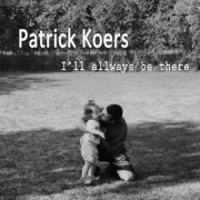 Patrick Koers - I'll always be there (2025) [Hi-Res]