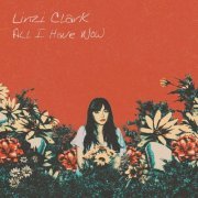 Linzi Clark - All I Have Now (2021)