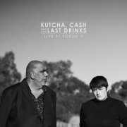 Kutcha Edwards, Cash Savage And The Last Drinks - Live At Forum II (2026) Hi Res