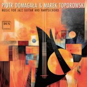 Piotr Domagała, Marek Toporowski - Music for Jazz Guitar and Harpsichord (2023) [Hi-Res]