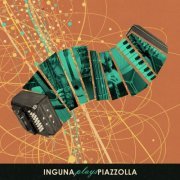 Inguna - Inguna plays Piazzolla (2022) [Hi-Res]