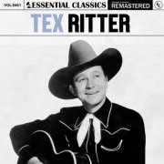 Tex Ritter - Essential Classics, Vol. 461 (2024)