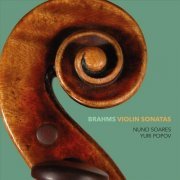 Nuno Soares, Yuri Popov - Brahms Violin Sonatas (2024)