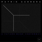 Patrik Carrera - A Future Made Yesterday (2022)