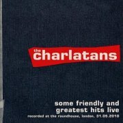 The Charlatans - Some Friendly and Greatest Hits Live at The Roundhouse (2010)