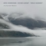 Arve Henriksen, Eivind Aarset & Terje Isungset - Uncharted Waters (2025) [Hi-Res]